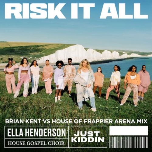 Ella Henderson & House Gospel Choir, Brian Kent-Risk It All