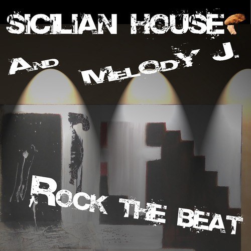 Sicilian House And Melody J.-Rock The Beat