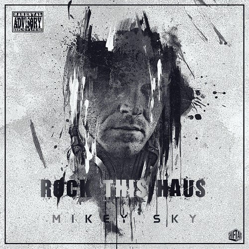 Mikey Sky-Rock This Haus