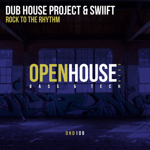 Dub House Project & Swiift-Rock To The Rhythm