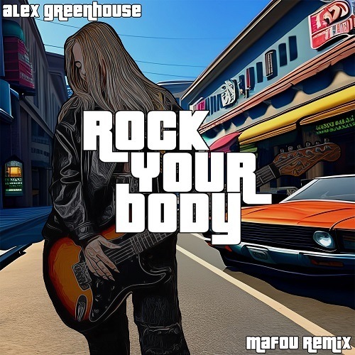 Alex Greenhouse-Rock Your Body (mafou Remix)