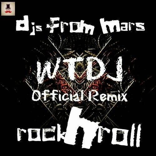 Djs From Mars (wtdj Official Remix)-Rock'n'roll