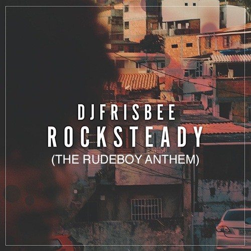 Rocksteady  ( The Rudeboy Anthem)