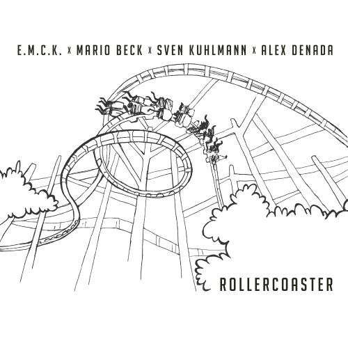 E.M.C.K. X Mario Beck X Sven Kuhlmann X Alex Denada-Rollercoaster