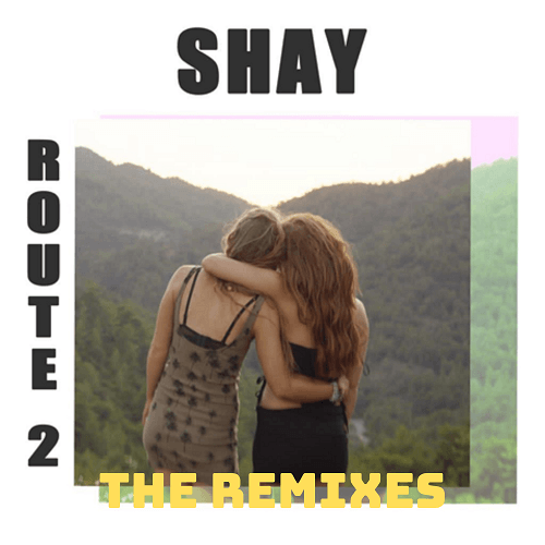 Shay, Zaydro, The Klubbfreak, Dj Scott-e-Route 2 (the Remixes)