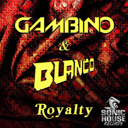 Gambino And Blanco-Royalty