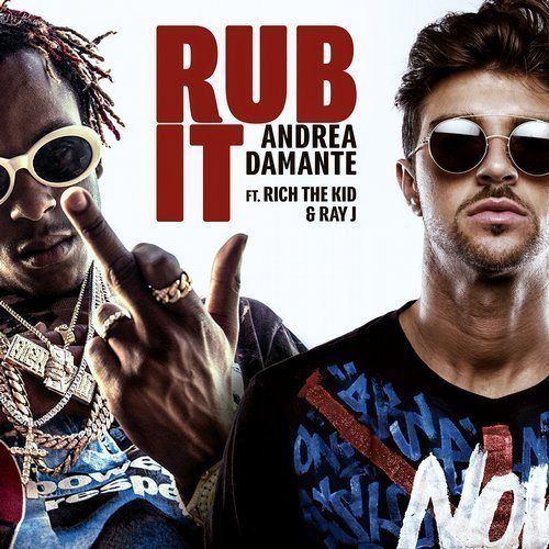 Andrea Damante Ft. Rich The Kid & Ray J-Rub It