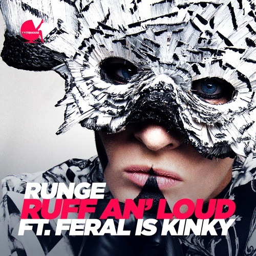 Runge-Ruff An' Loud (feat. Feral Is Kinky)