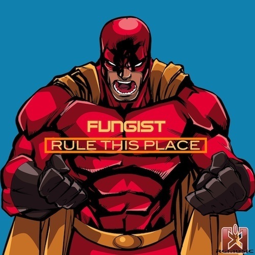 Fungist-Rule This Place