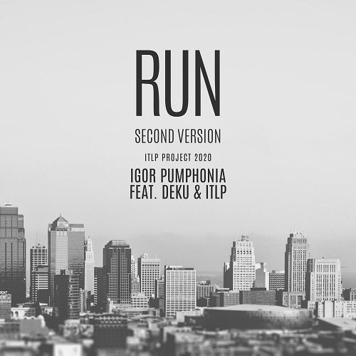 Igor Pumphonia, Deku & Itlp-Run (second Version)