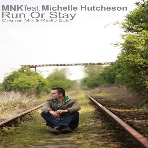 Mnk Feat. Michelle Hutcheson-Run Or Stay