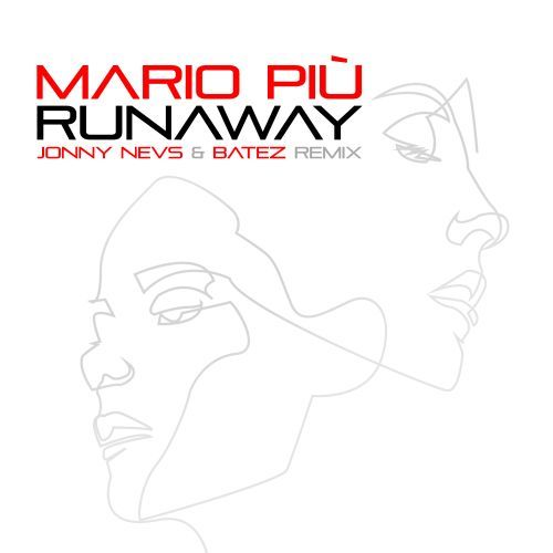 Mario Piu, Batez, Jonny Nevs-Runaway (jonny Nevs & Batez Remix)