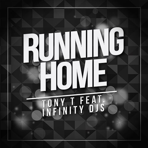 Tony T Feat. Infinity Djs-Running Home