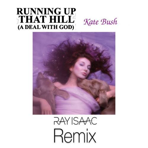 RAY  ISAAC, Kate Bush-Running Up That Hill