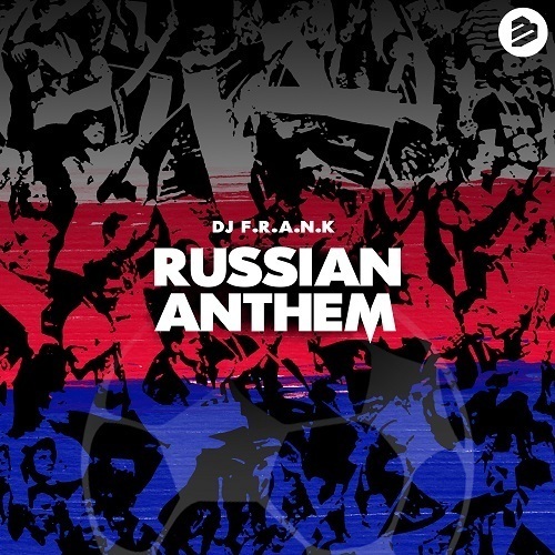 Dj F.r.a.n.k-Russian Anthem
