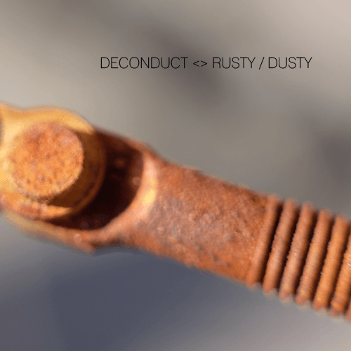 Deconduct-Rusty / Dusty
