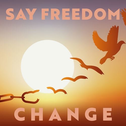 SAY FREEDOM-Change