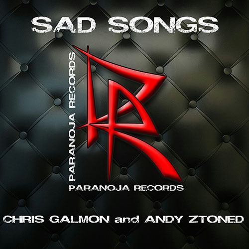 Chris Galmon & Andy Ztoned-Sad Songs