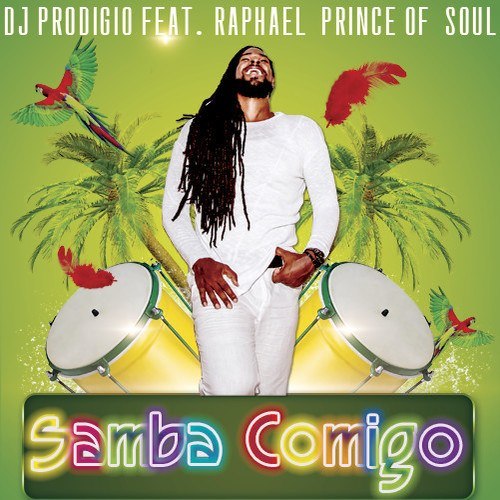 Dj Prodigio Feat. Raphael Prince Of Soul-Samba Comigo