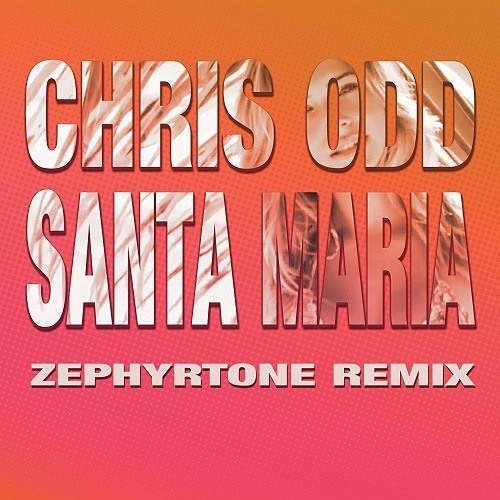 Chris Odd, Zephyrtone-Santa Maria (zephyrtone Remix)