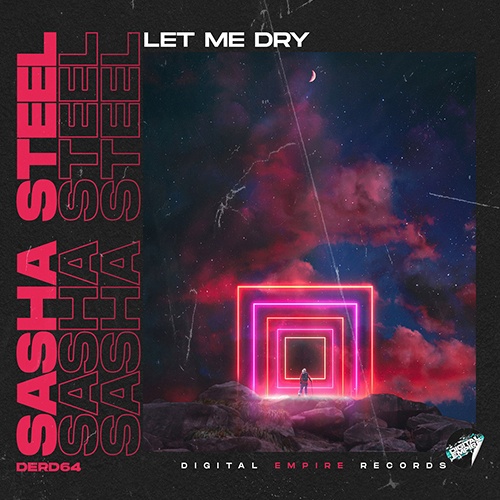 Sasha Steel - Let Me Dry