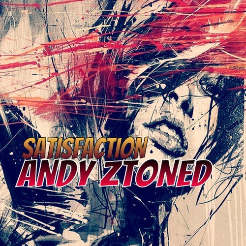 Andy Ztoned-Satisfaction