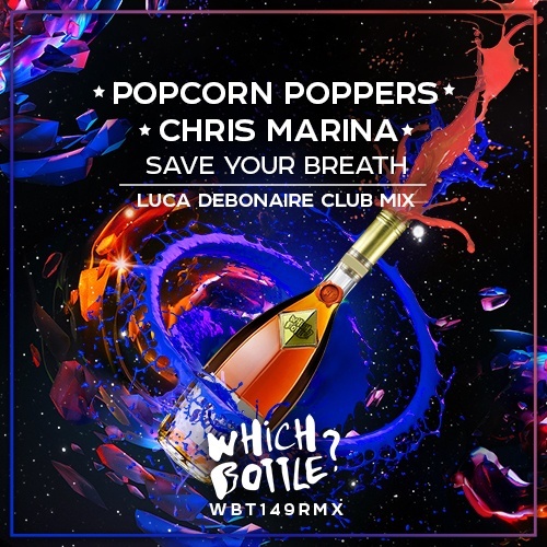 Popcorn Poppers & Chris Marina-Save Your Breath (luca Debonaire Club Mix)