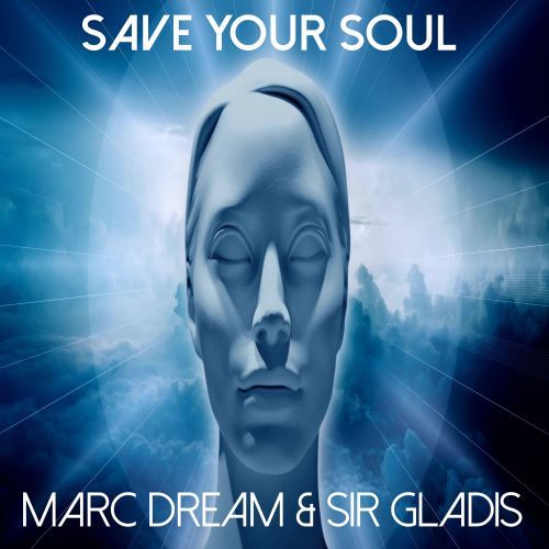 Marc Dream, Sir Gladis-Save Your Soul
