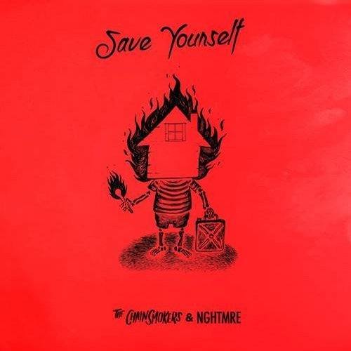 The Chainsmokers & Nghtmre-Save Yourself