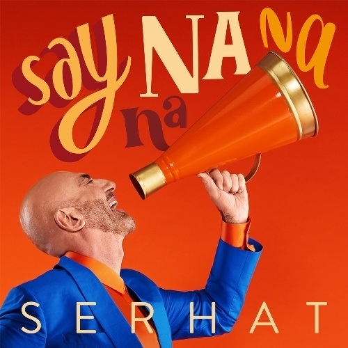 Serhat, Johan Bejerholm, Wideboys, Mark Voss, Rico Bernasconi, Kon Cept-Say Na Na Na