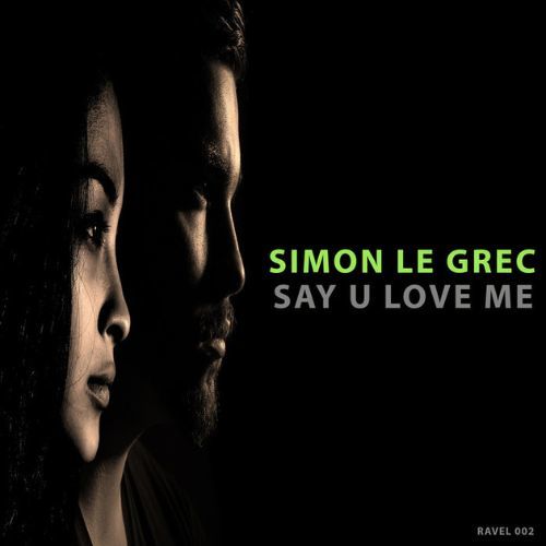 Simon Le Grec-Say U Love Me