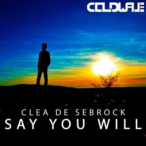 Clea De Sebrock-Say You Will