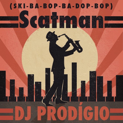Dj Prodigio-Scatman (ski-ba-bop-ba-dop-bop)