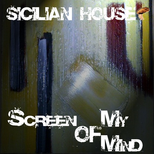 Sicilian House-Screen Of My Mind