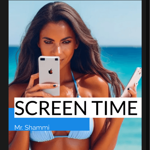 Mr. Shammi-Screen Time