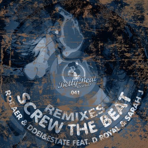 Robaer And Ddeiandestate Feat- D Royal And Sarah J-Screw The Beat Remixes