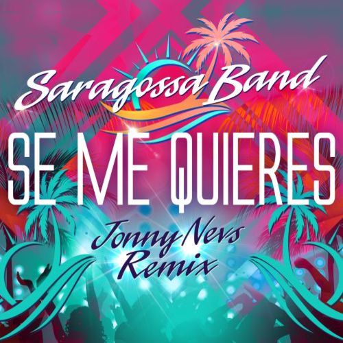 Saragossa Band, Jonny Nevs-Se Me Quieres (jonny Nevs Remix)