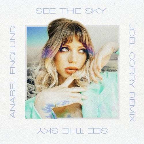 Anabel Englund, Joel Corry-See The Sky (joel Corry Remix)