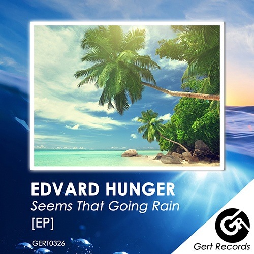 Edvard Hunger-Seems That Going Rain [ep]