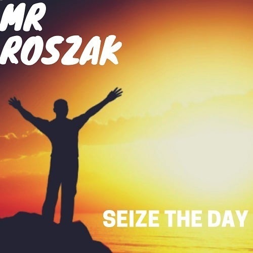 Mr Roszak-Seize The Day