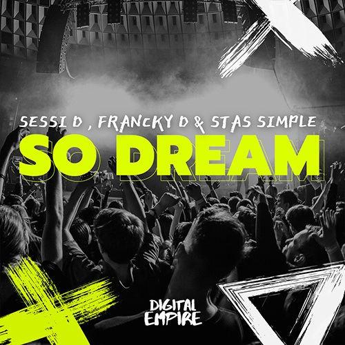 Sessi D & Francky D & Stas Simple-Sessi D & Francky D & Stas Simple - So Dream