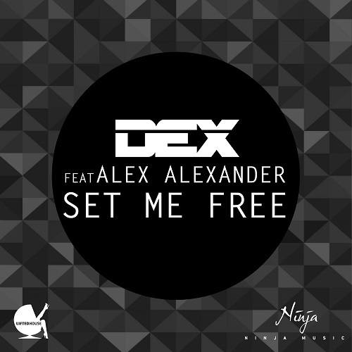 Dex Feat. Alex Alexander-Set Me Free