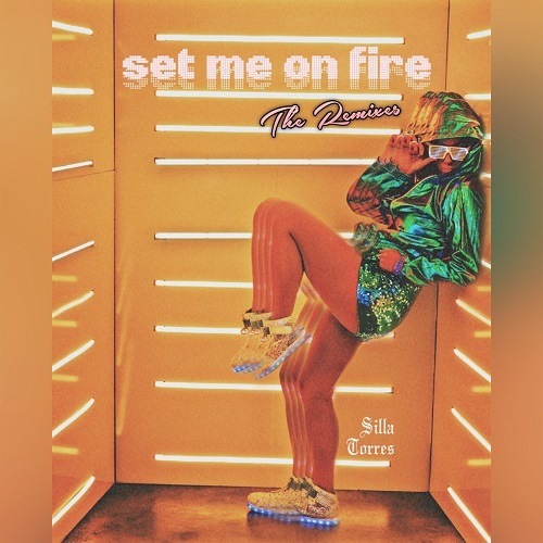 Set Me On Fire (the Remixes)