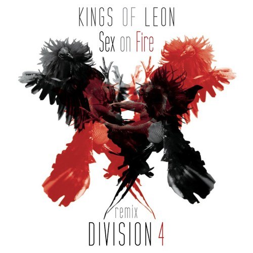 King Of Leon, Division 4-Sex On Fire (division 4 Mixes)