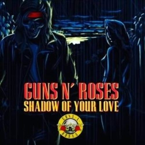 Guns N' Roses-Shadow Of Your Love