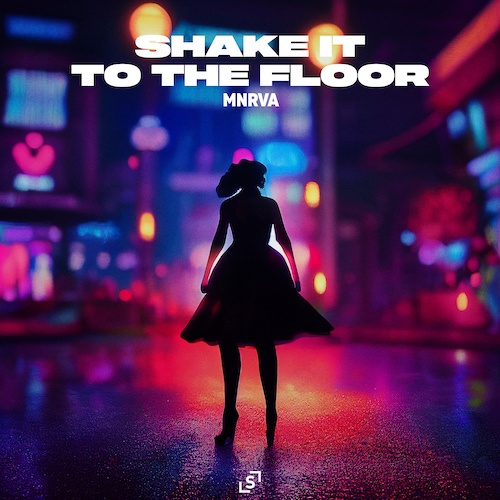 MNRVA-Shake It To The Floor