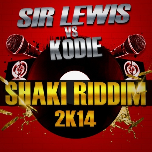 Sir Lewis Vs Kodie-Shaki Riddim 2k14