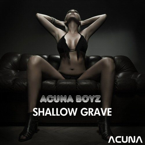 Acuna Boyz-Shallow Grave