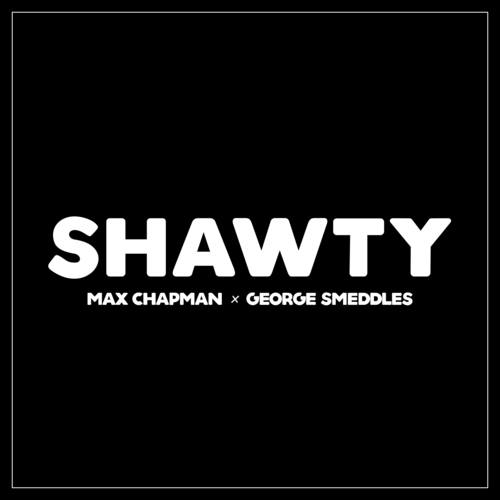 Max Chapman X George Smeddles-Shawty