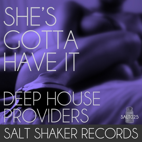 Deep House Providers-She's Gotta Have It
